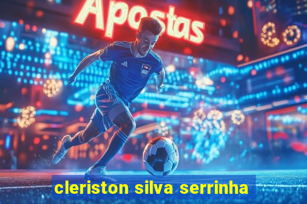 cleriston silva serrinha